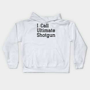 I call Ultimate Shotgun Kids Hoodie